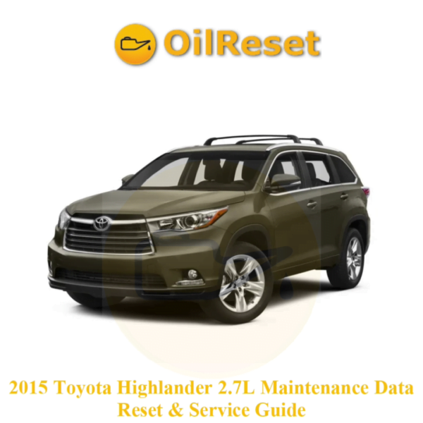 2015 Toyota Highlander 2.7L Maintenance Data Reset & Service Guide